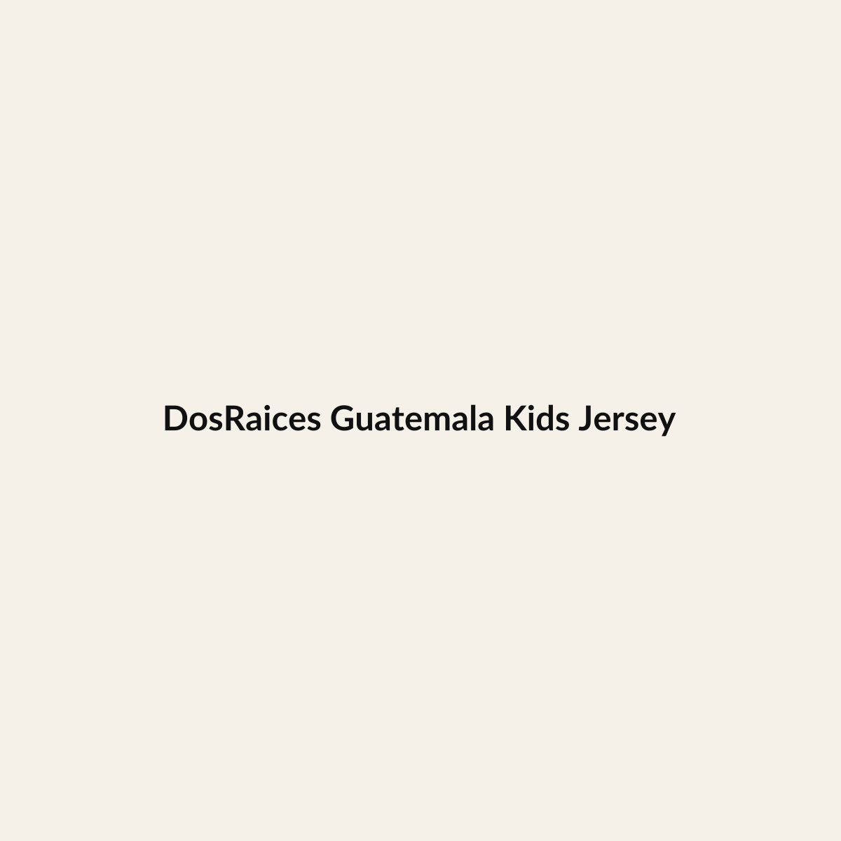 DosRaices Guatemala Kids Jersey premium Hispanic heritage apparel