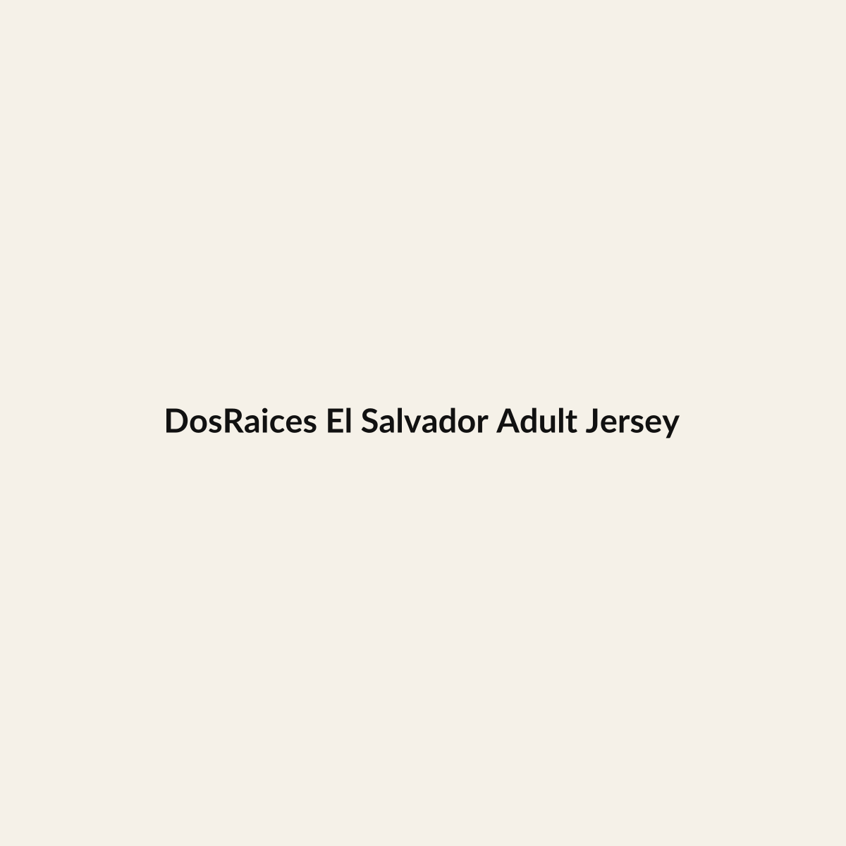 DosRaices El Salvador Adult Jersey premium Hispanic heritage apparel