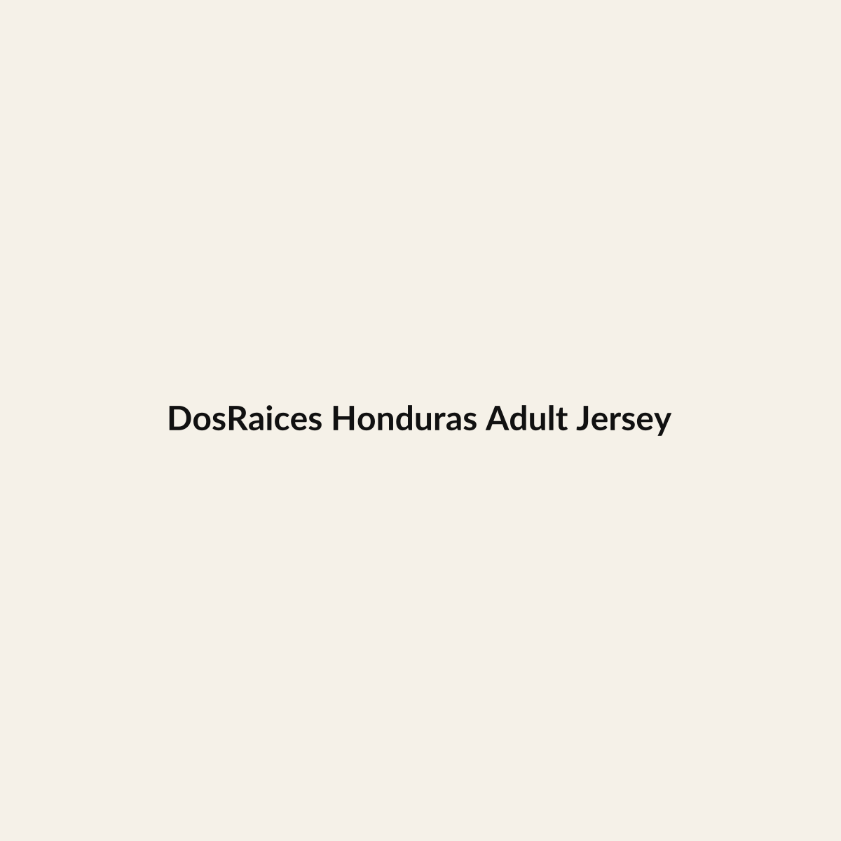 DosRaices Honduras Adult Jersey premium Hispanic heritage apparel