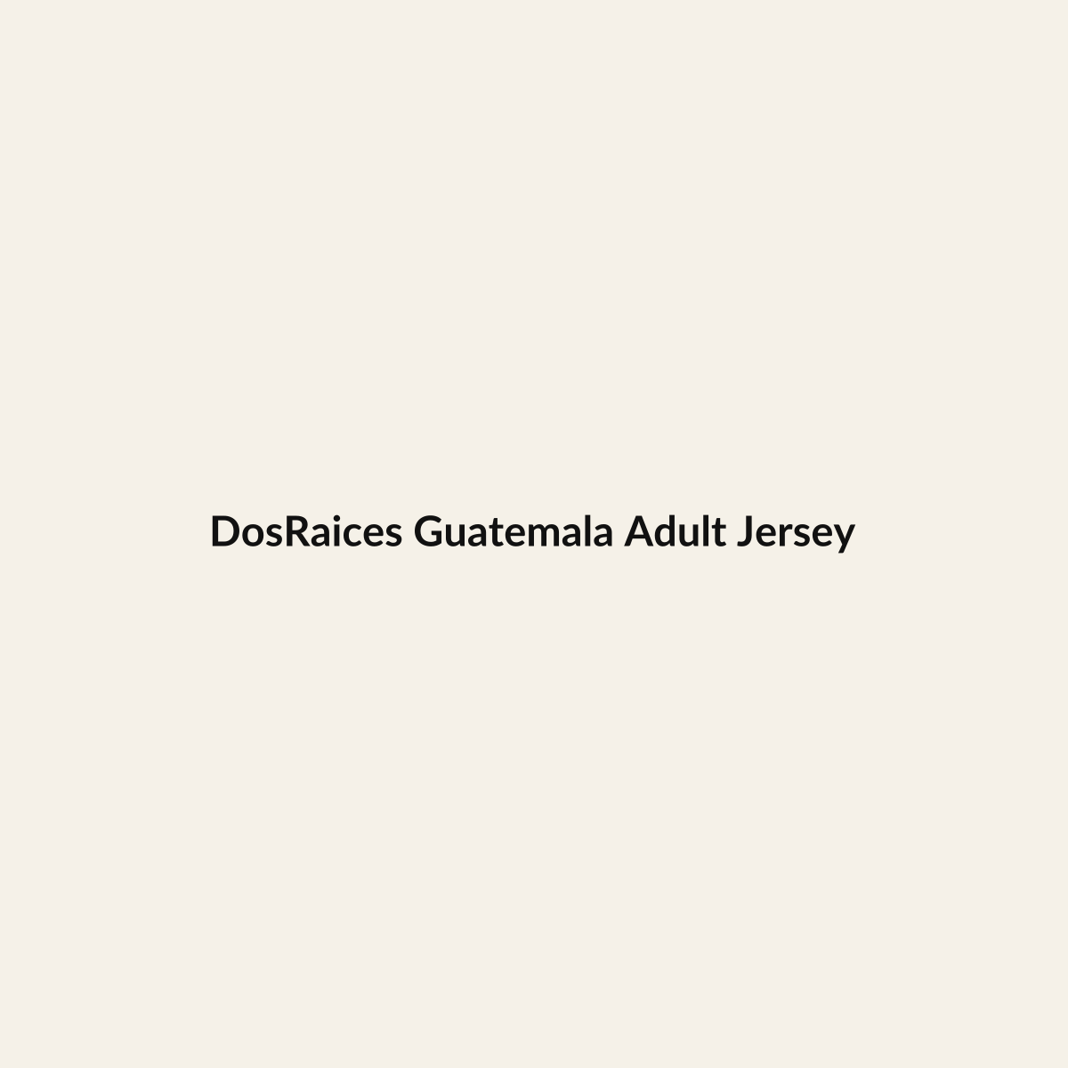 DosRaices Guatemala Adult Jersey premium Hispanic heritage apparel