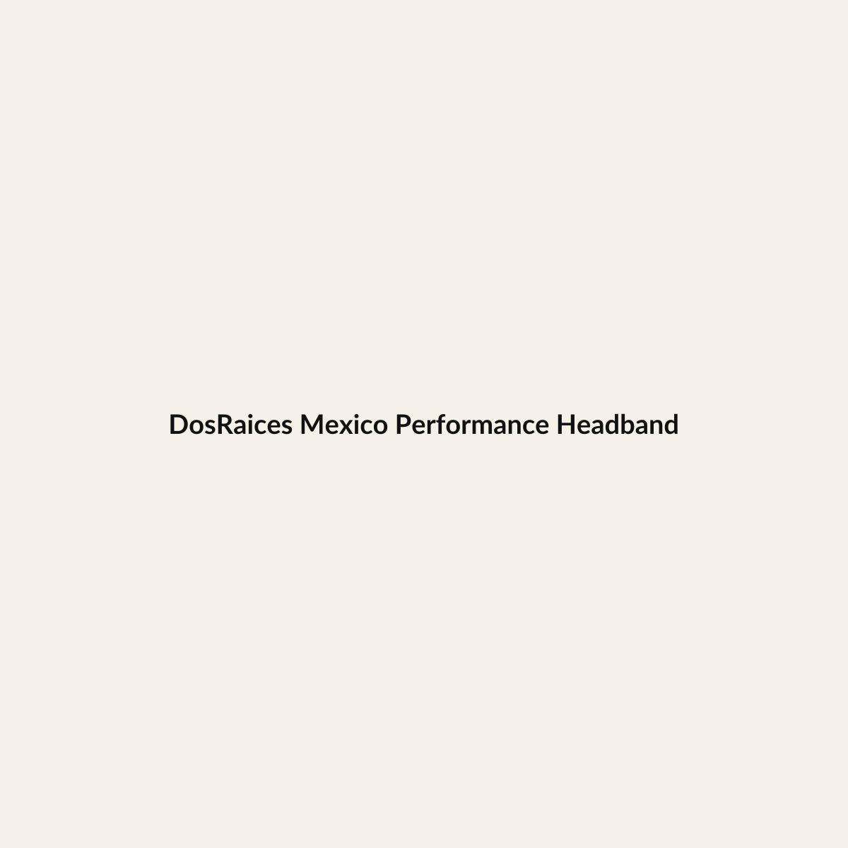 DosRaices Mexico Performance Headband premium Hispanic heritage apparel