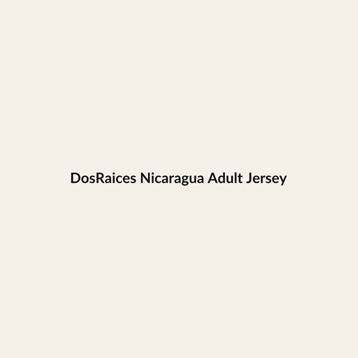 DosRaices Nicaragua Adult Jersey premium Hispanic heritage apparel